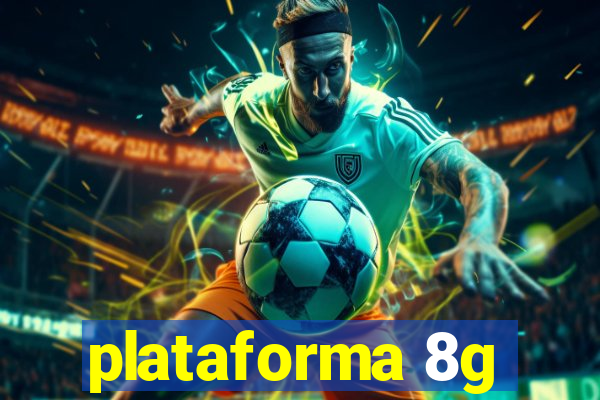 plataforma 8g